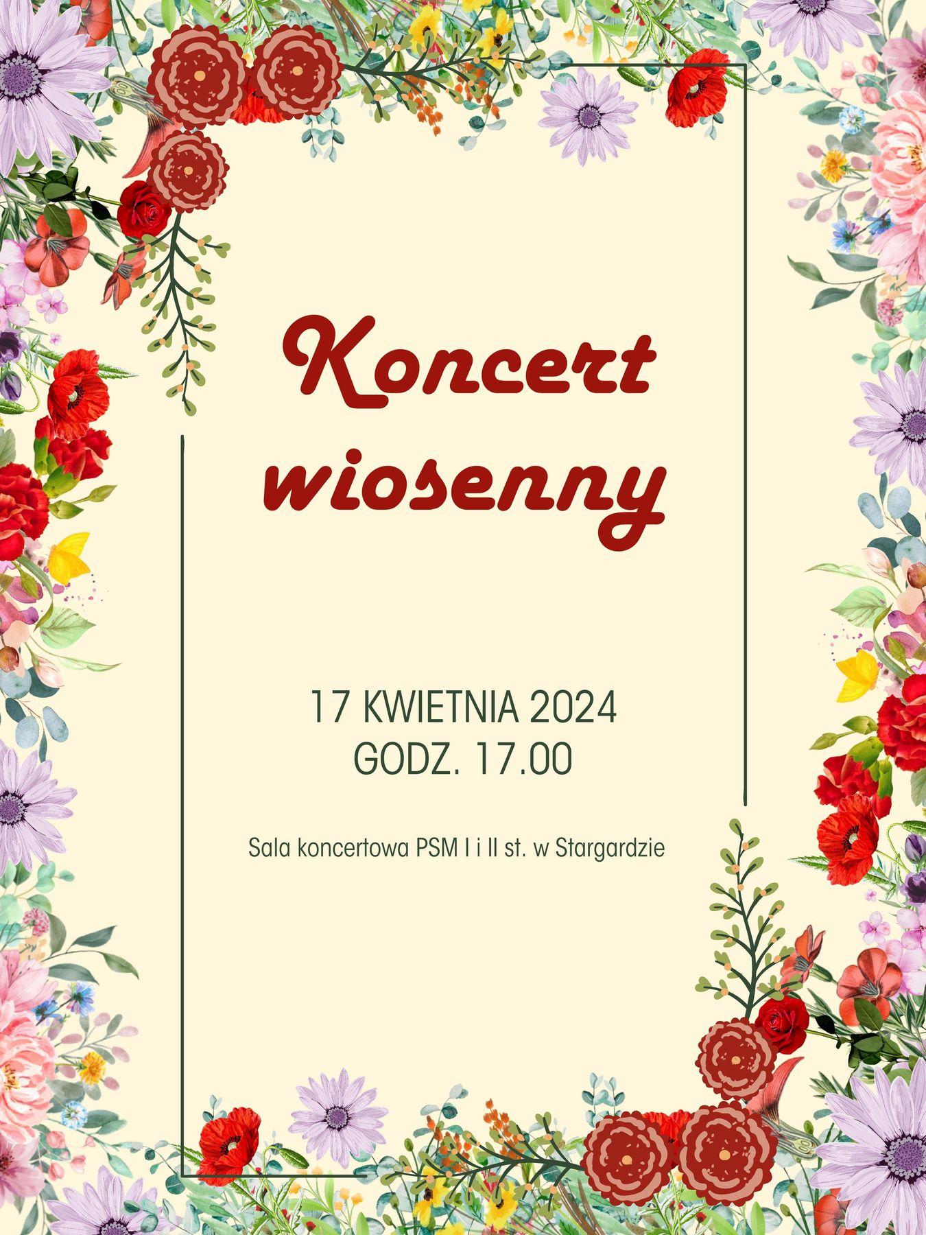 Plakat Koncertu wiosennego w dniu 17 kwietnia 2024 o godzinie 17.00. Plakat ma kremowe tło, a ozdabia go dokoła wianek różnokolorowych wiosennych kwiatów. 
