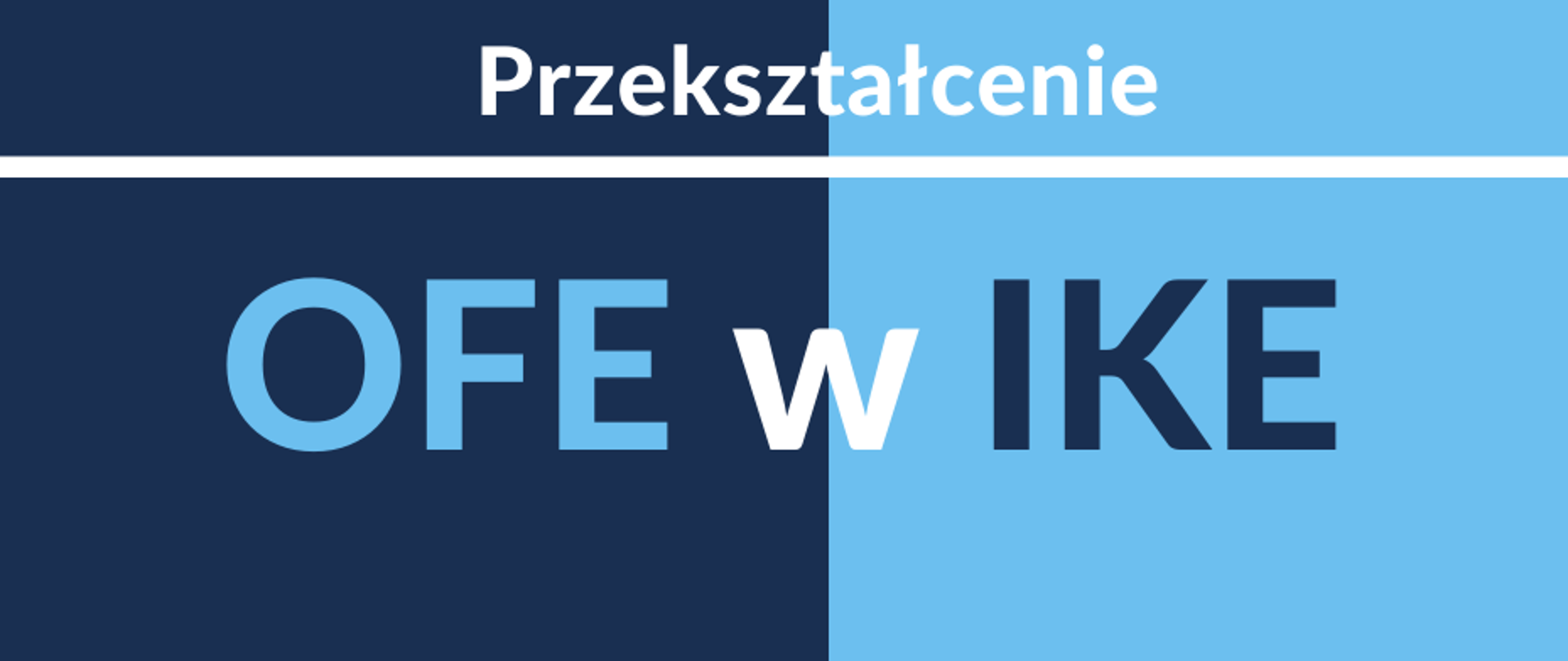 Na granatowo-niebieskim tle napis: "Grafika : Przekształcenie OFE w IKE"