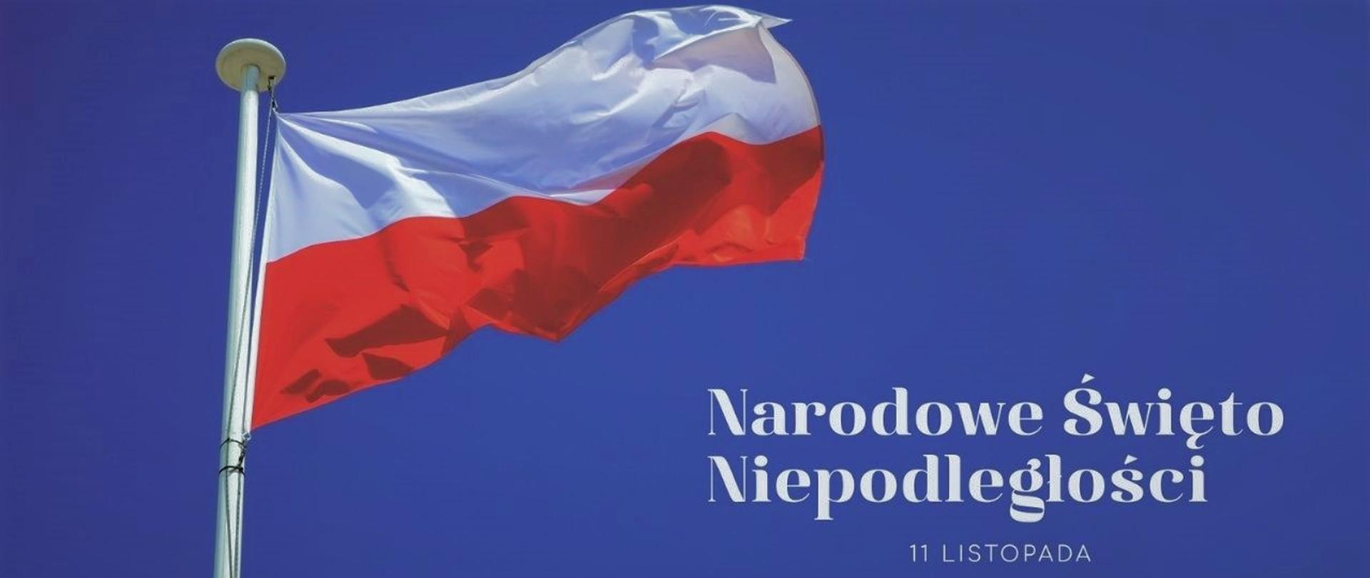 Zdjęcie biało-czerwonej flagi na tle niebieskiego nieba i napis Narodowe Święto Niepodległości 11 listopada.