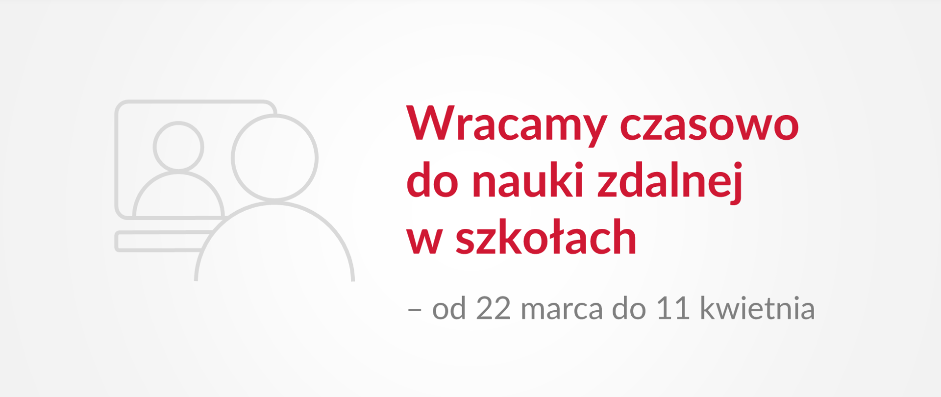 Grafika z tekstem: "Wracamy czasowo do nauki zdalnej w szkołach – od 22 marca do 11 kwietnia"