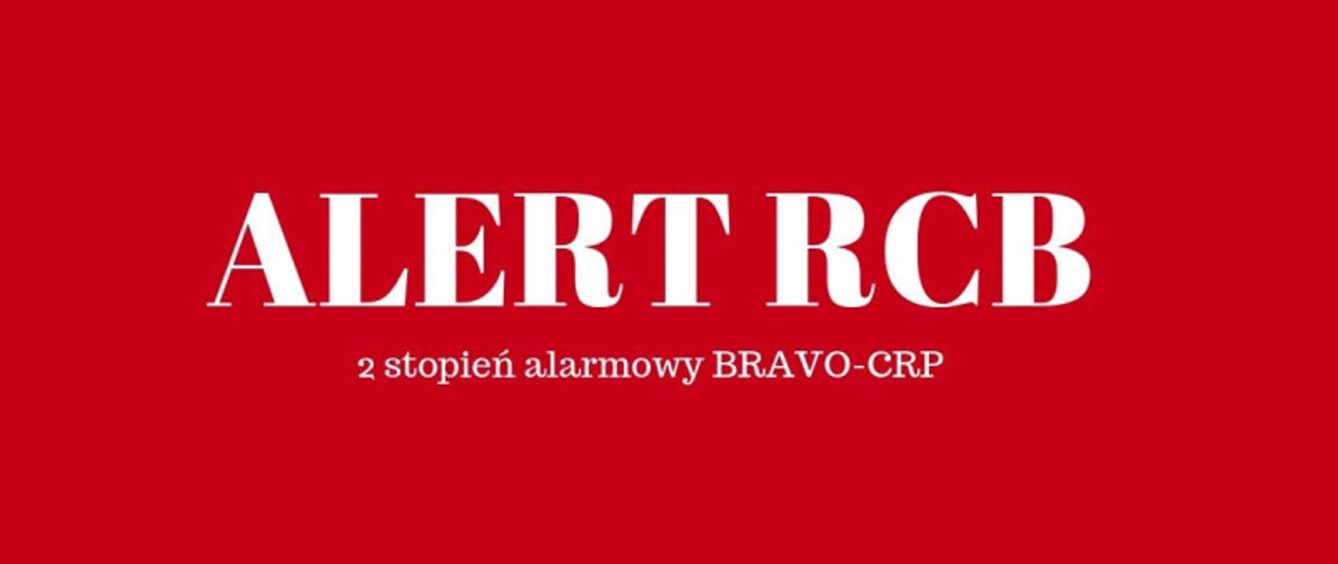 Na czerwonym tle biały napis Alert RCP 2 stopień alarmowy BRAVO CRP