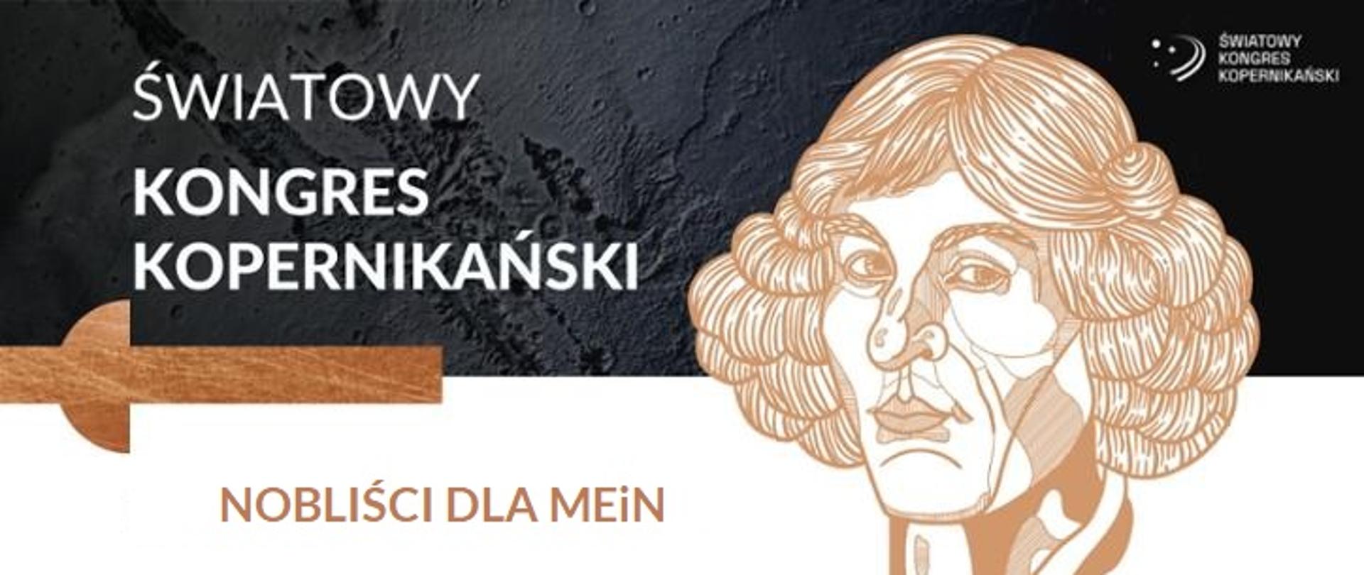 Grafika z podobizną Mikołaja Kopernika z podpisem Światowy_Kongres_Kopernikański-_Nobliści_dla_MEiN