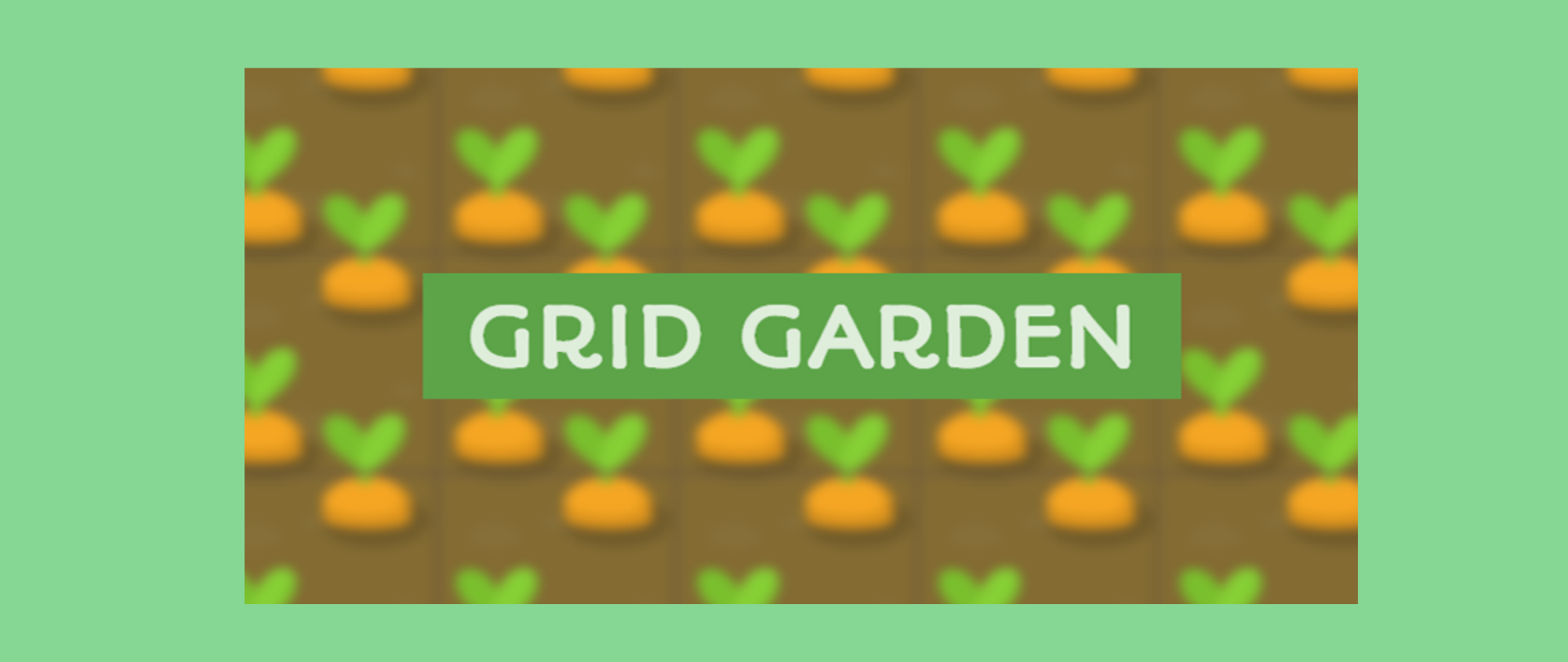 Grafika ma kolor zielony. Na środku widoczne jest rozmazany obrazek z polem marchewki i na zielonbym tle umieszczony jest napis "GRID GARDEN".