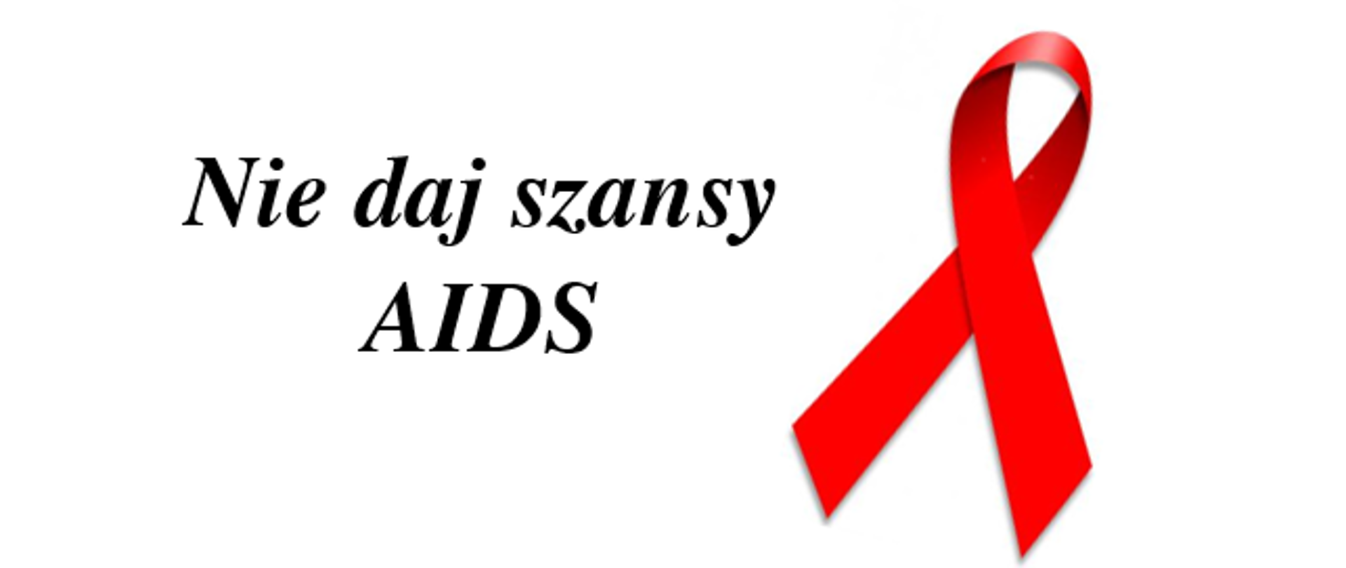 Czerwona wstążeczka i napis: Nie daj szansy AIDS
