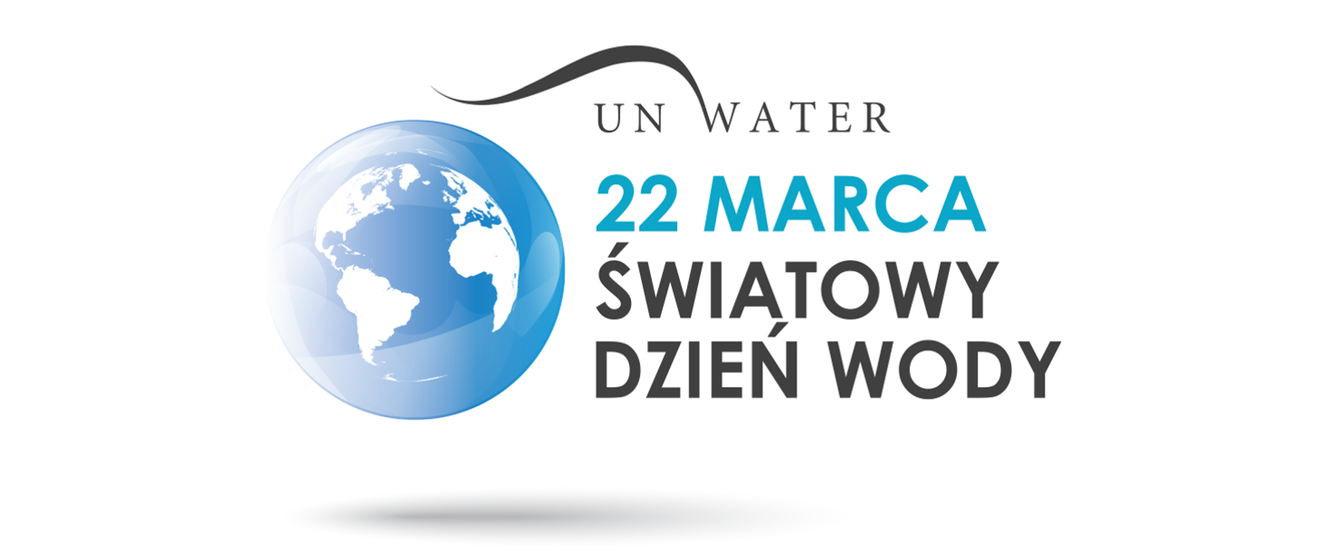 Na białym tle kula ziemska, obok napisy w języku angielskim i polskim: "UN Water" oraz "22 Marca Światowy Dzień Wody"