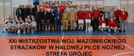 XXI Mistrzostwa Województwa Mazowieckiego Strażaków w Halowej Piłce Nożnej - Strefa Grójec