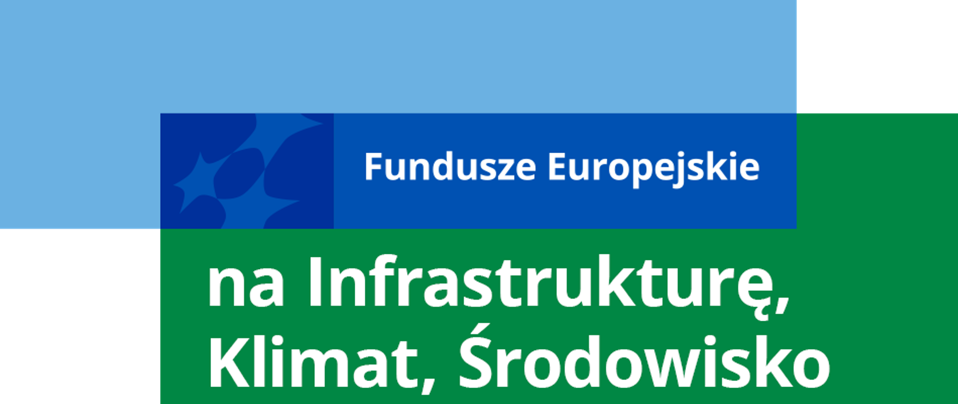 Logotyp Funduszy Europejskich i napis: "Fundusze Europejskie na Infrastrukturę, Klimat, Środowisko"