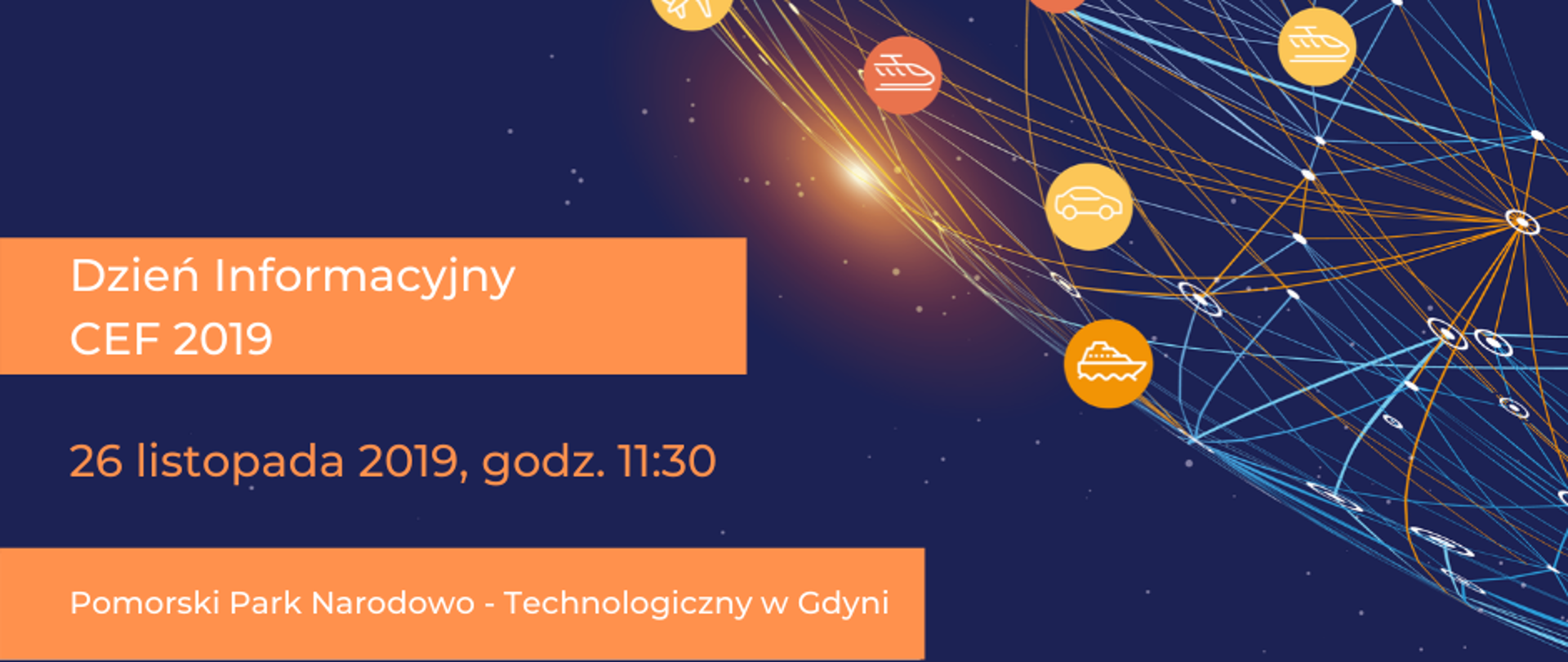 Grafika z napisem "Dzień Informacyjny CEF 2019, 26 listopada 2019 r. godz. 11:30, Pomorski Park Naukowo-Technologiczny w Gdyni"