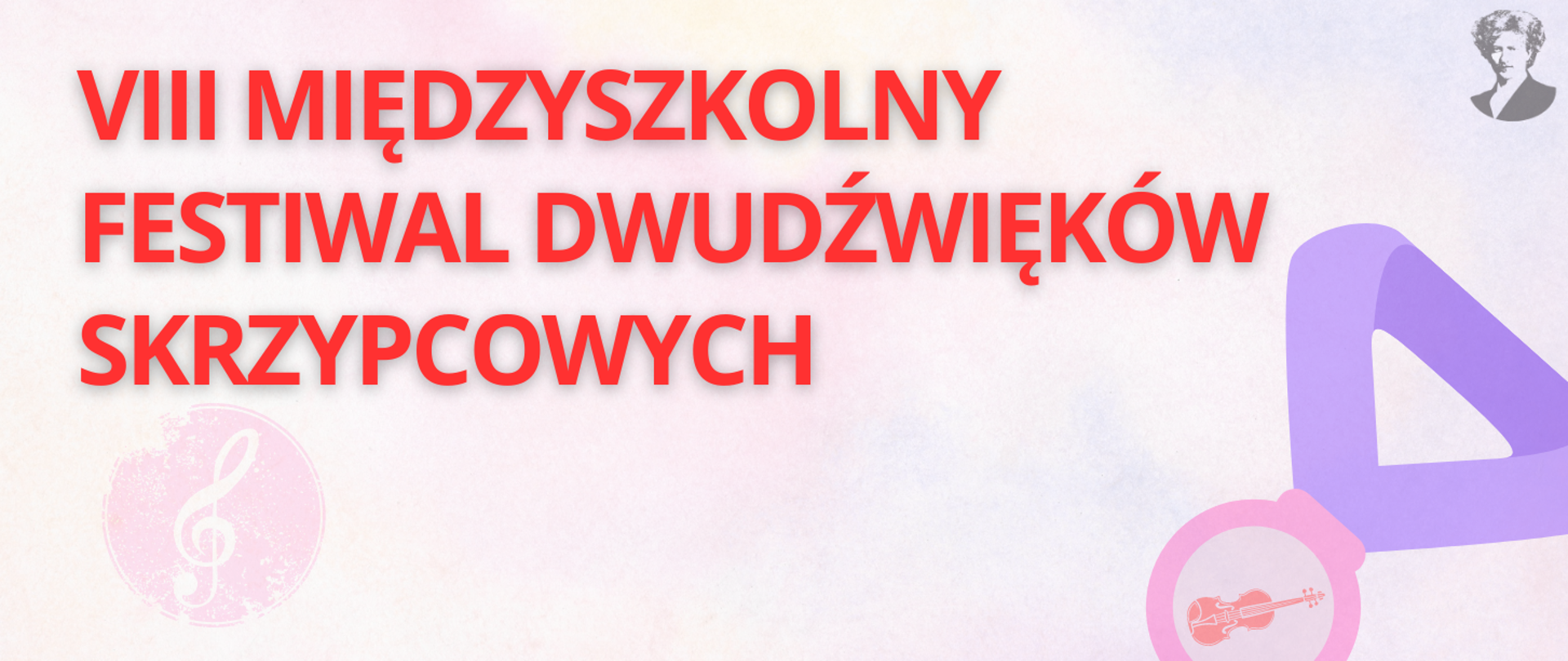 Baner infograficzny w kolorze jasnofioletowym z czerwonym napisem: "VIII MIĘDZYSZKOLNY FESTIWAL DWUDŹWIĘKÓW SKRZYPCOWYCH", w prawej części logo ZSM oraz grafika z medalem i nadrukowanym kształtem skrzypiec.