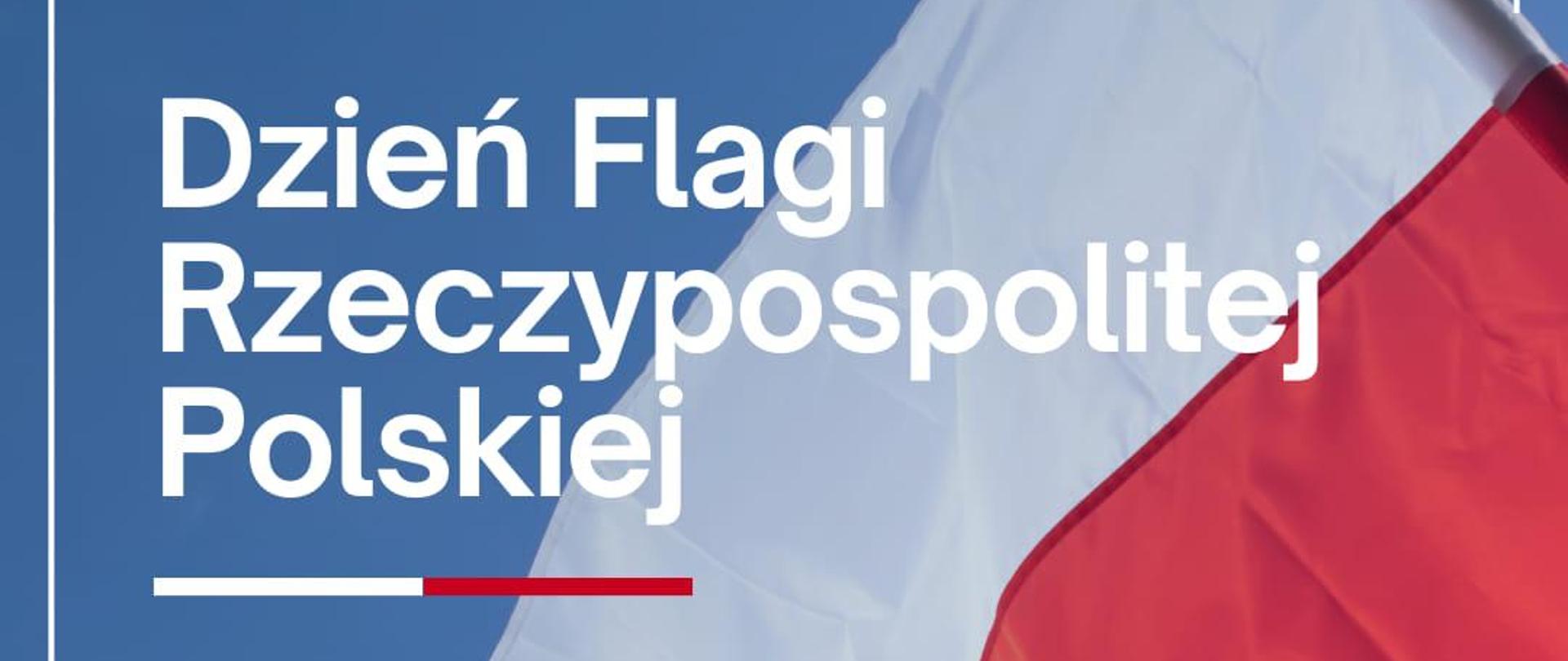 flaga, a na niej napis dzień flagi rzeczpospolitej polskiej