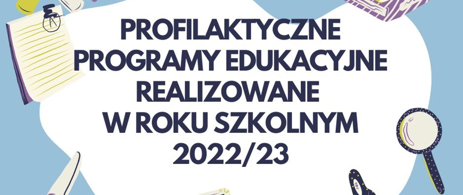 Profilaktyczne programy edukacyjne w roku szkolnym 2022/23