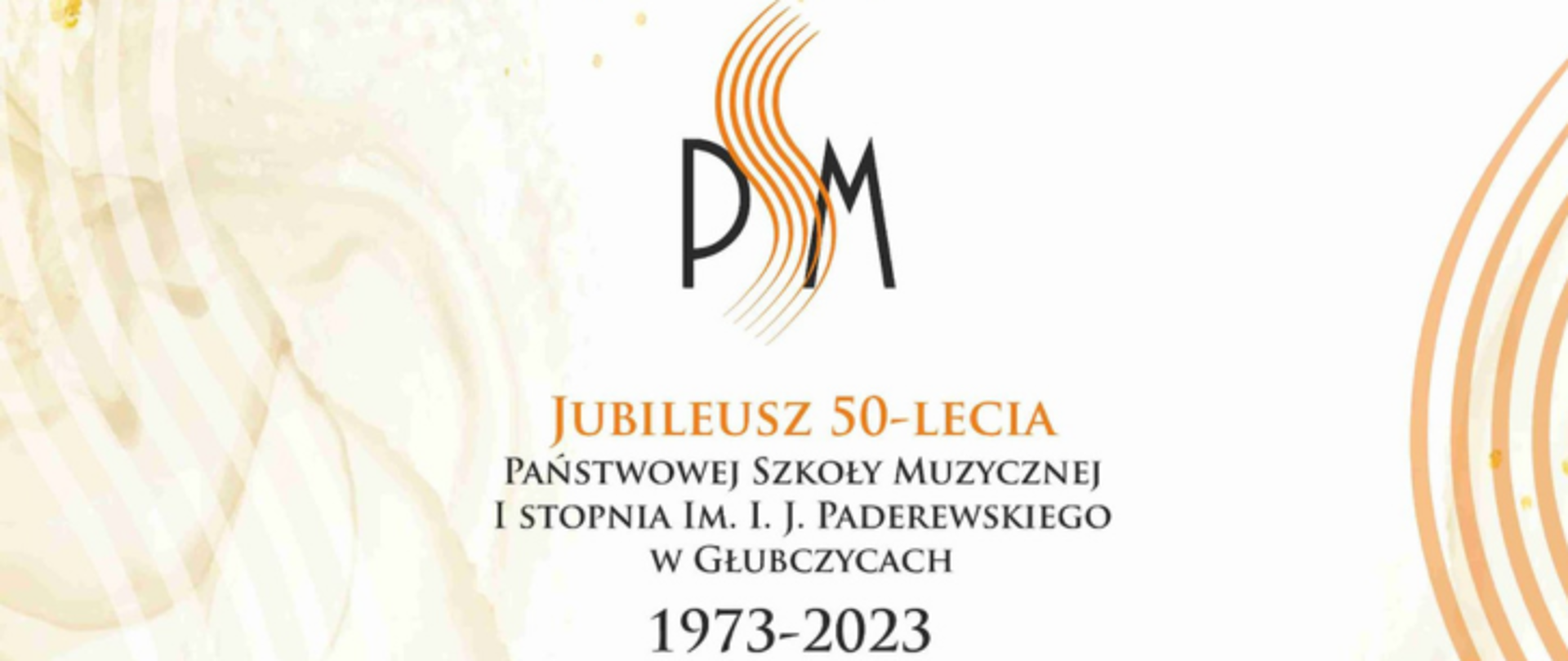 Baner z tekstem: Jubileusz 50-lecia Państwowej Szokoły Muzycznej I stopnia im. I. J. Paderewskiego w Głubczycach 1973-2023