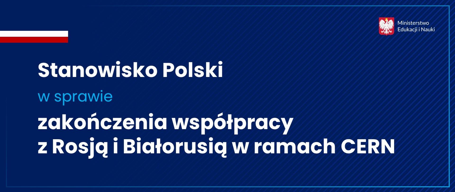 Stanowisko Polski w sprawie zakończenia współpracy z Rosją i Białorusią w ramach CERN 