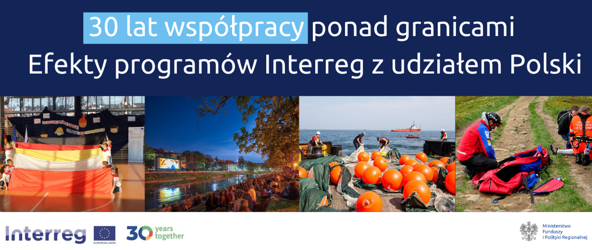 Na grafice napis: "30 lat współpracy ponad granicami. Efekty programów Interreg z udziałem Polski". Poniżej kilka zdjęć z realizacji projektów.