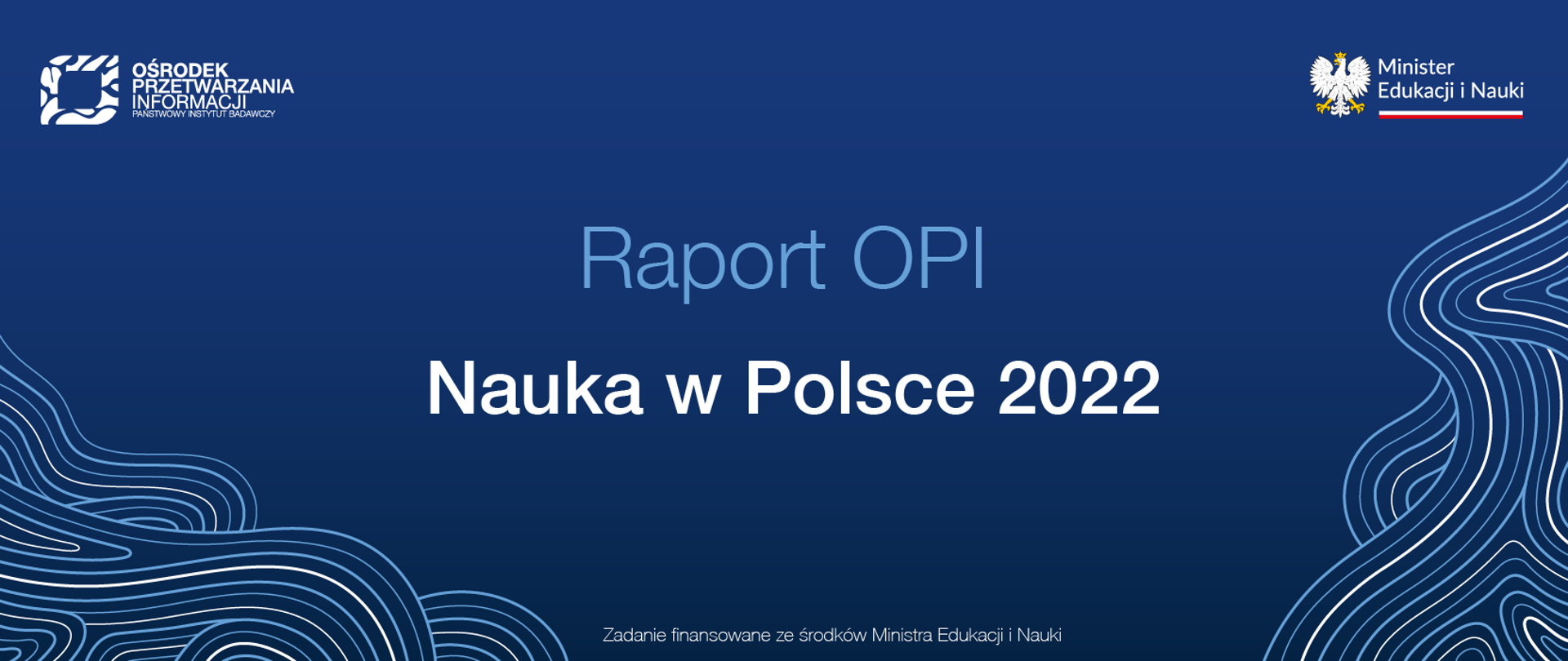 Grafika - na niebieskim tle faliste linie i napis Raport OPI - nauka w Polsce 2022.