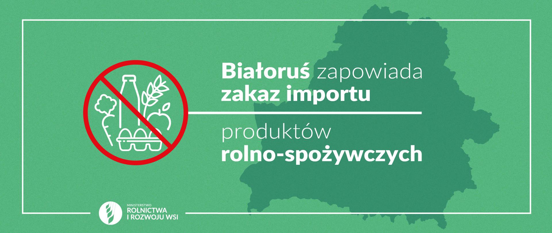 Białoruś wprowadza zakaz importu szeregu produktów rolno spożywczych 