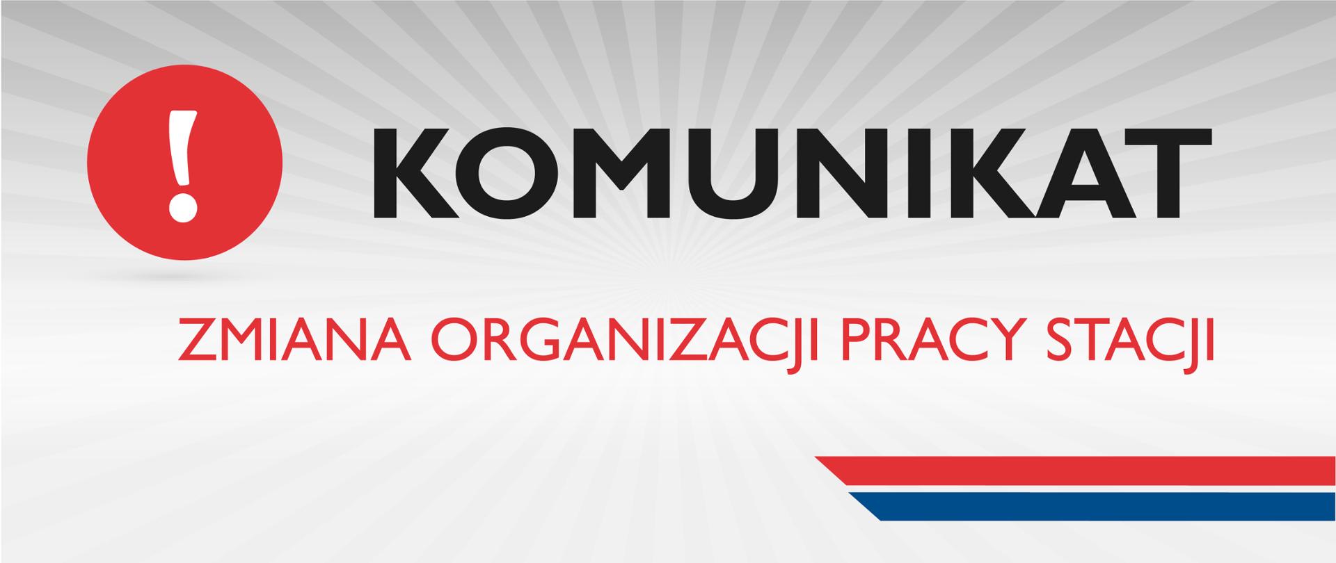 Baner informacyjny o treści: Komunikat! Zmiana organizacji pracy stacji