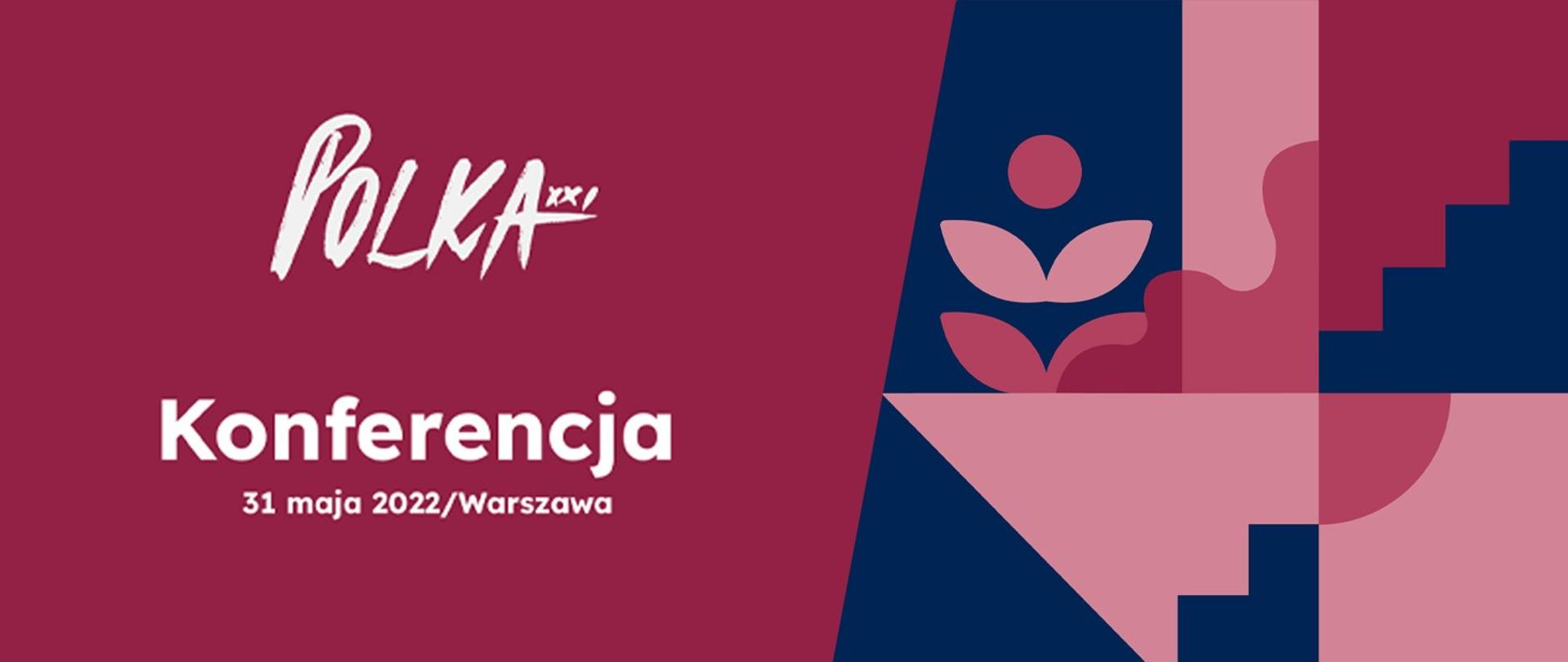 Plakat Konferencji Polka XX wieku zaplanowanej na 31 maja 2022 roku w Warszawie na bordowym tle. 