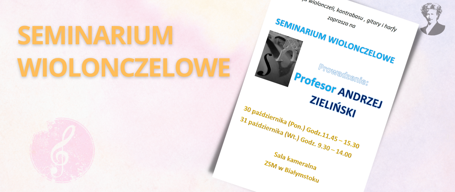 Na jasno-różowym tle pomkarańczowy napis "Seminarium wiolonczelowe". Po prawej stronie plakat wydarzenia oraz podobizna Ignacego Paderewskiego.