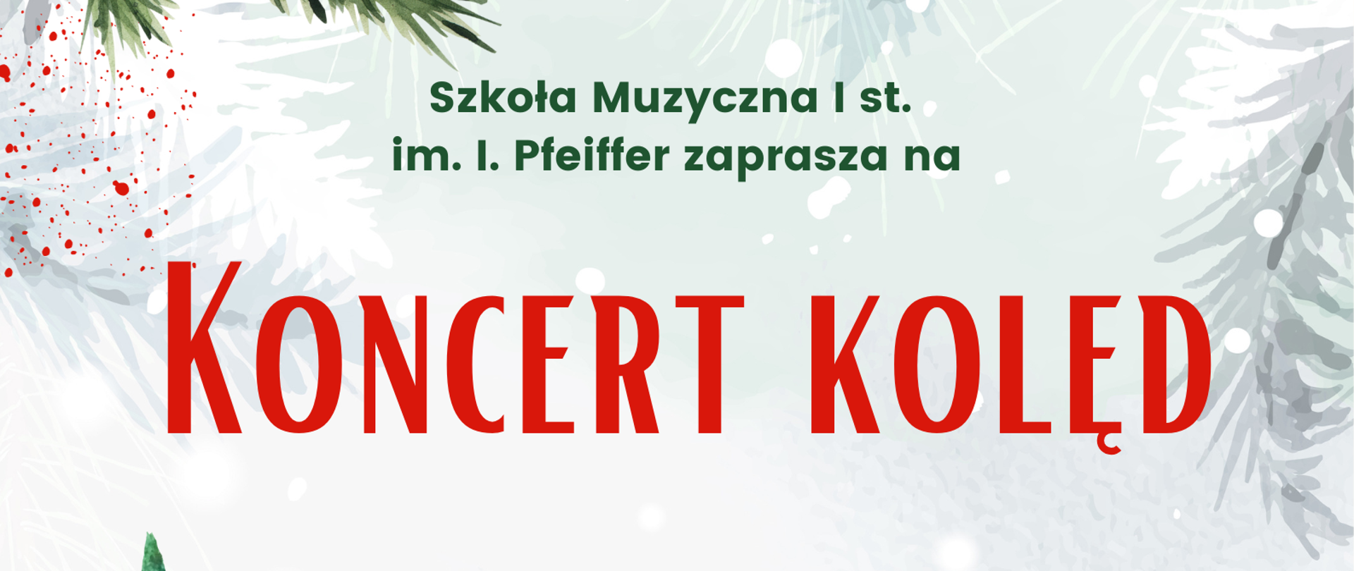 Plakat z napisem Szkoła Muzyczna I stopnia zaprasza na Koncert Kolęd 20 grudnia o godzinie 17. W tle motywy świąteczne.