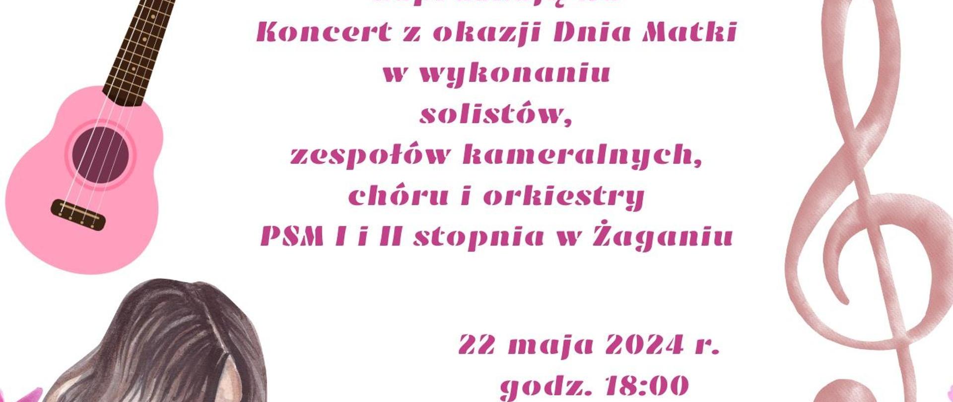 Na białym tle, u góry różowe kwiaty, po lewej strony logotyp ŻPK, po prawej stronie logotyp PSM I i II stopnia w Żaganiu. Na dole grafika matki trzymającej na kolanach dziecko. W środku grafiki instrumentów: gitary i trąbki, na dole symbole różowych kwiatów. 