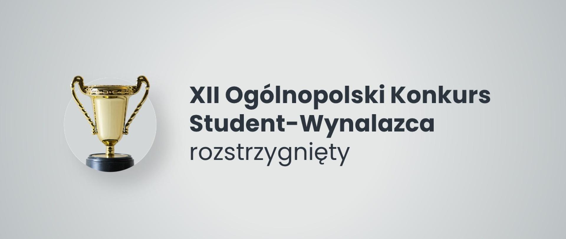 grafika do XII Ogólnopolskiego Konkursu Student-Wynalazca, na środku napis XII Ogólnopolski Konkurs Student-Wynalazca rozstrzygnięty, po lewej stronie puchar.