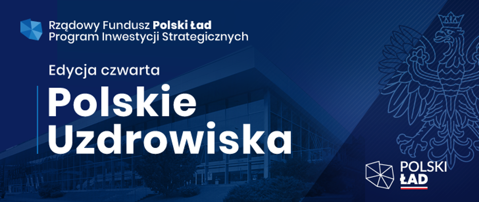 Rządowy Fundusz Polski Ład: Program Inwestycji Strategicznych - edycja czwarta - Polskie Uzdrowiska