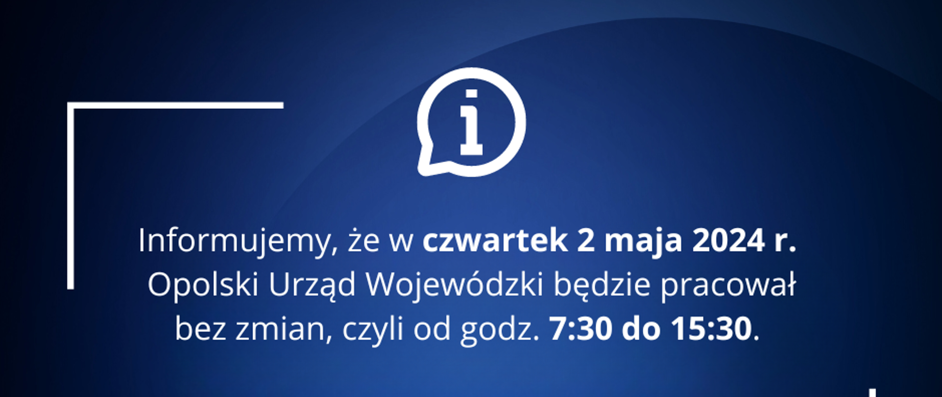 Grafika informująca, że w czwartek 2 maja 2024 roku Opolski Urząd Wojewódzki będzie pracował bez zmian, czyli od godziny 7:30 do 15:30. 