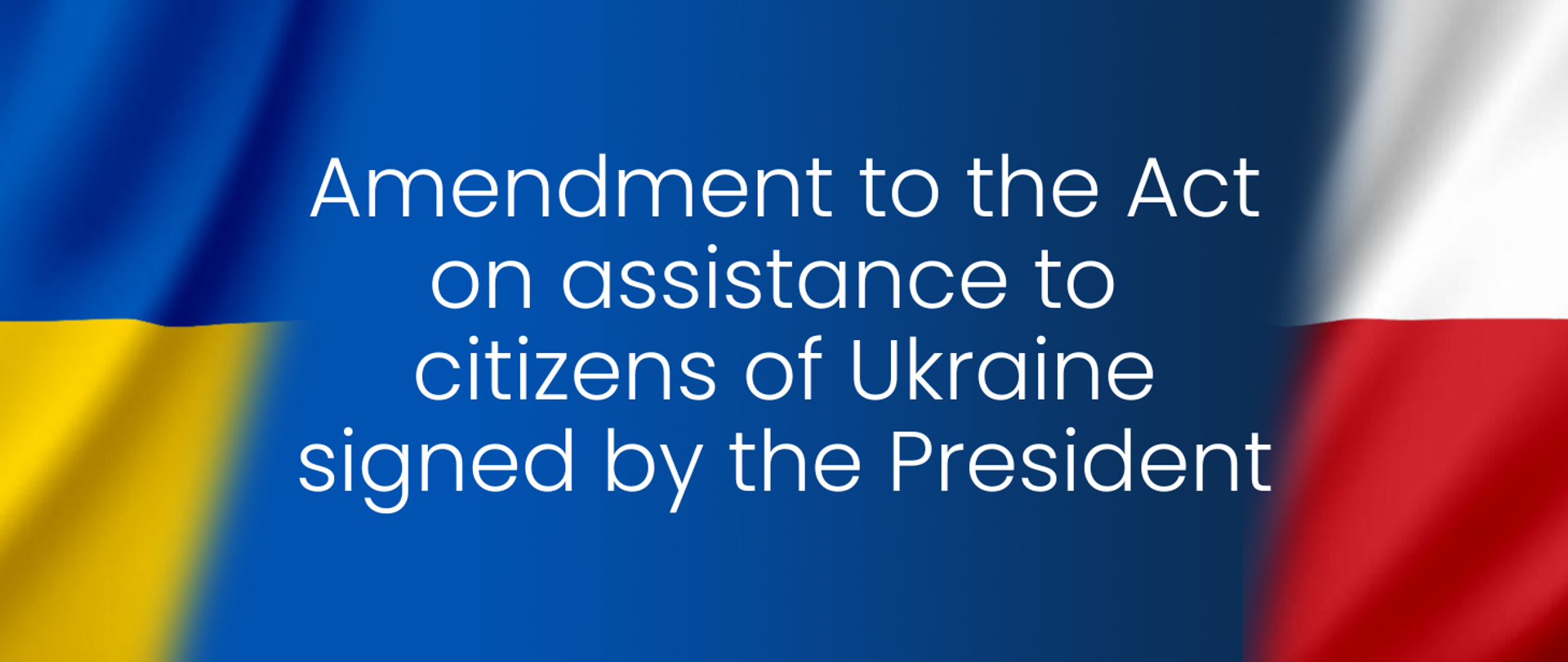 Amendment to the Act on assistance to citizens of Ukraine signed by the President
