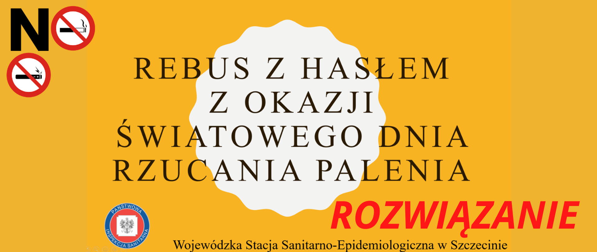 Grafika przedstawia napis związany z tematyką konkursu- Rebus z hasłem z okazji Światowego Dnia Rzucania Palenia. Wojewódzka Stacja Sanitarno-Epidemiologiczna w Szczecinie.