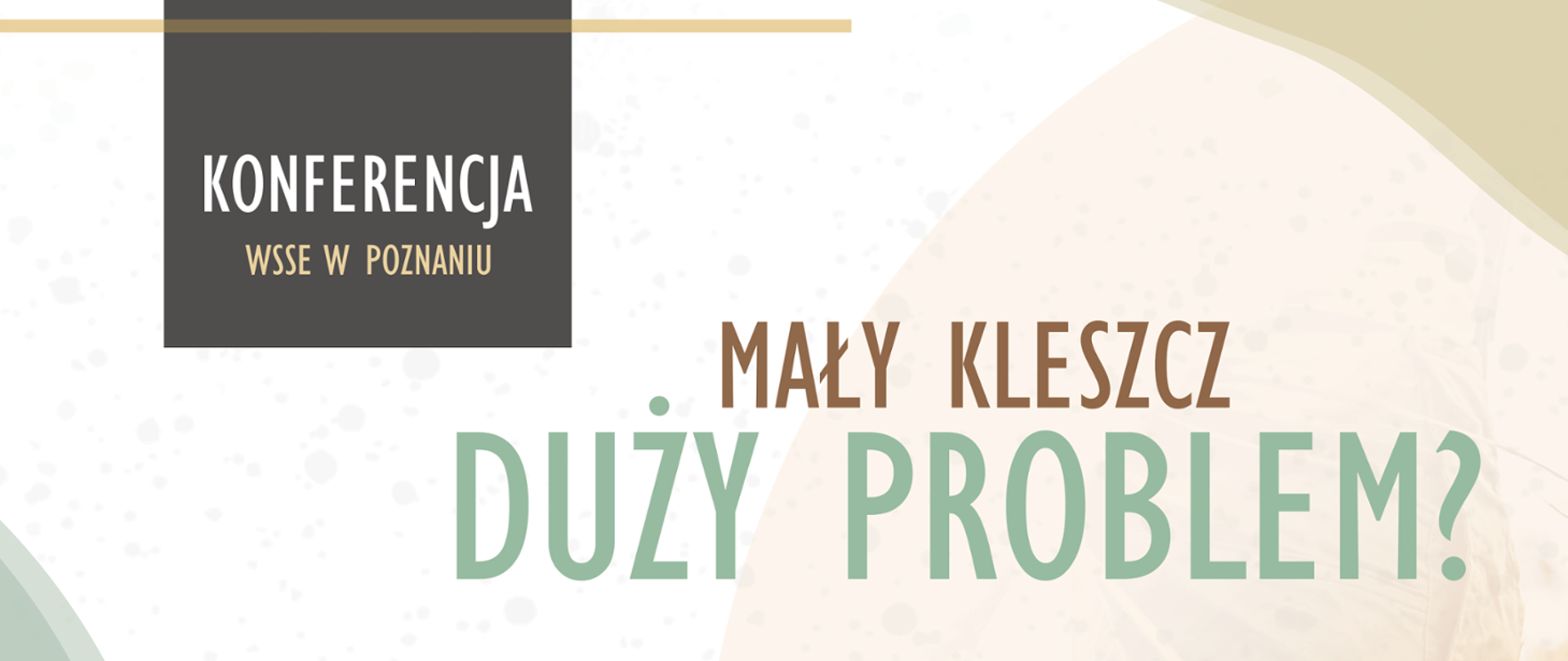 Baner z napisem Konferencja WSSE w Poznaniu i "Mały kleszcz - duży problem?" z logoPIS