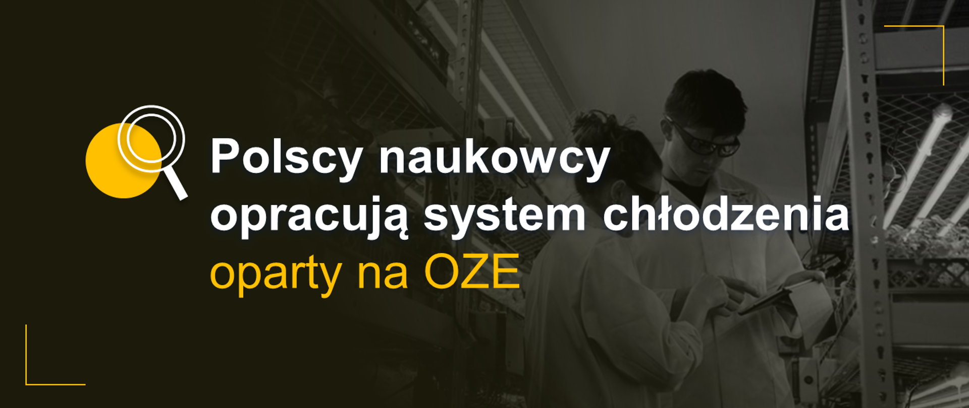 Grafika z symbolem lupy, dwójką naukowców w tle i tekstem: "Polscy naukowcy opracują system chłodzenia oparty na OZE"