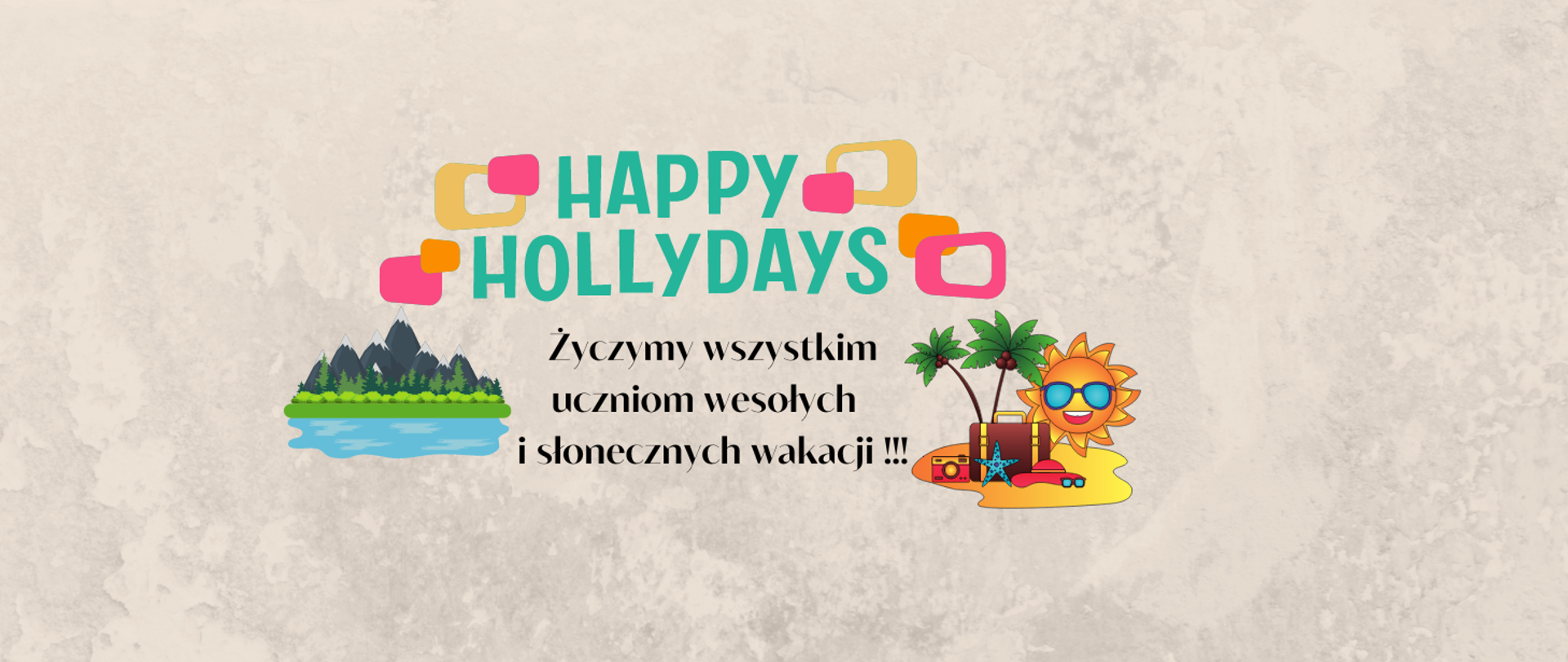 Grafika przedstawia kolorowy napis "happy hollydays" wraz z życzeniami oraz grafika gór i słońce.