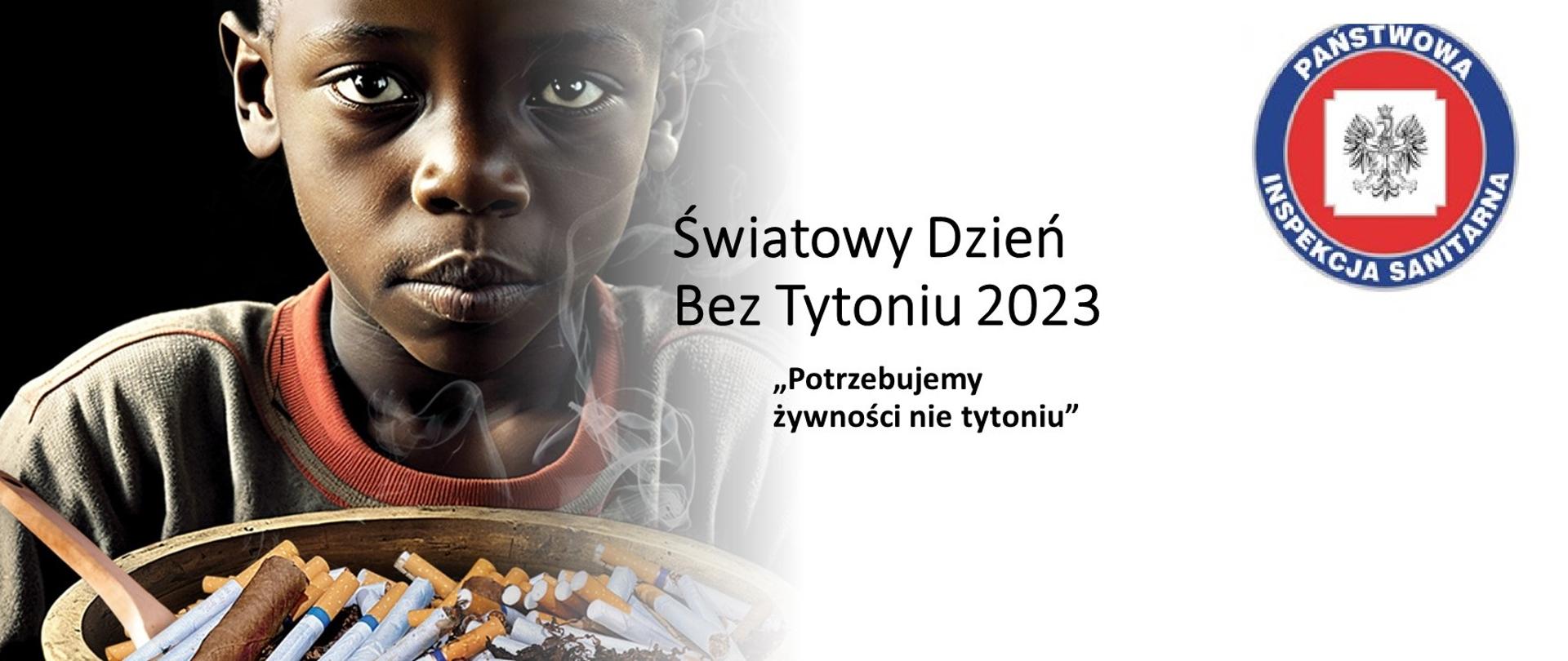 Światowy Dzień Bez Tytoniu 2023- „Potrzebujemy Żywności nie Tytoniu”