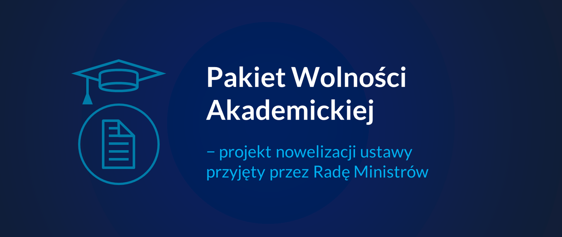 Grafika z tekstem: "Pakiet Wolności Akademickiej – projekt nowelizacji ustawy przyjęty przez Radę Ministrów"