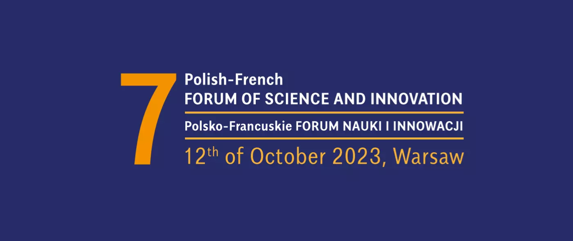 Grafika - na niebieskim tle żółto-biały napis 7. Polish-French Forum of Science and Innovation - polsko-francuskie Forum Nauki i Innowacji.