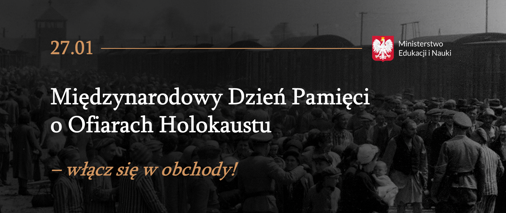 Archiwalne zdjęcie tłumu ludzi w obozie koncentracyjnym. Na zdjęciu tekst: "27 stycznia, Międzynarodowy Dzień Pamięci o Ofiarach Holokaustu – włącz się w obchody!"