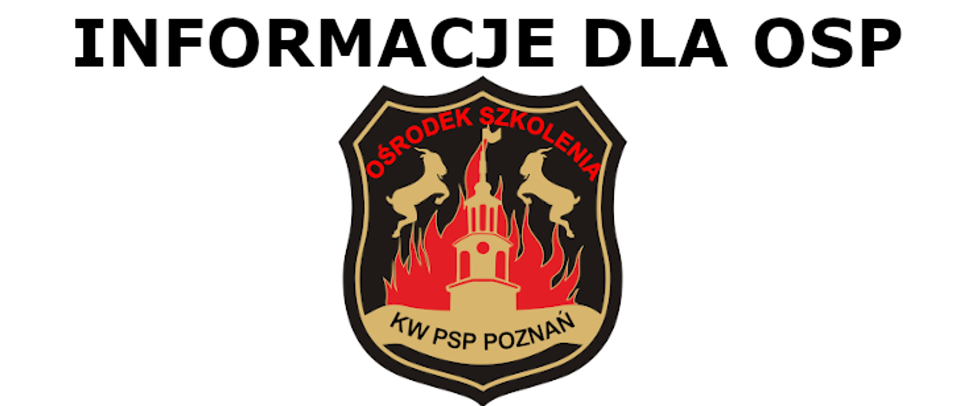 logo ośrodka szkolenia kw psp w poznaniu na którym znajduje się namalowana część ratusza , za nimi płomienie oraz dwa koziołki,
nad logo jest napis informacje dla osp