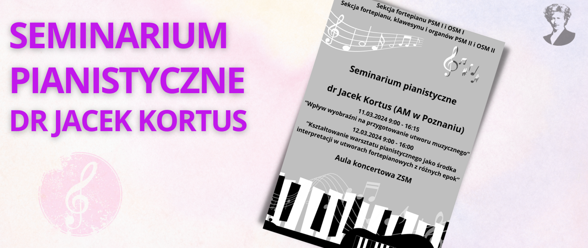 Na jasno-różowym tle fioletowy napis "Seminarium pianistyczne dr Jacek Kortus". Po prawej stronie miniatura plakatu oraz podobizna Ignacego Paderewskiego.