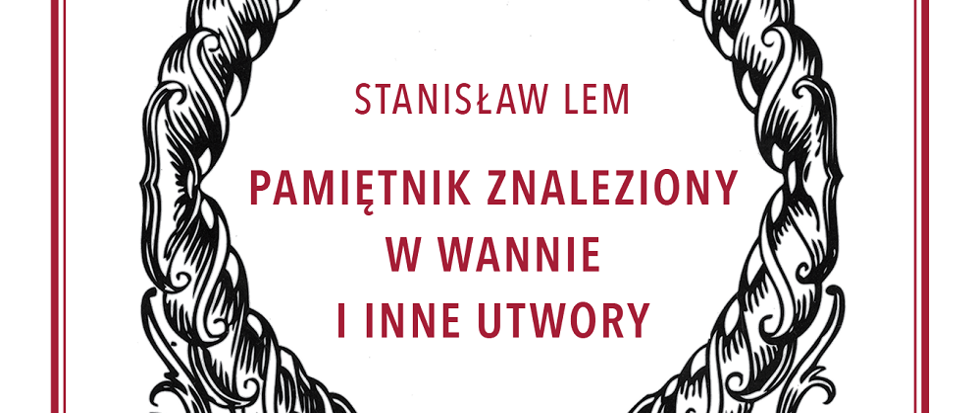Stanisław Lem „Pamiętnik znaleziony w wannie i inne utwory”