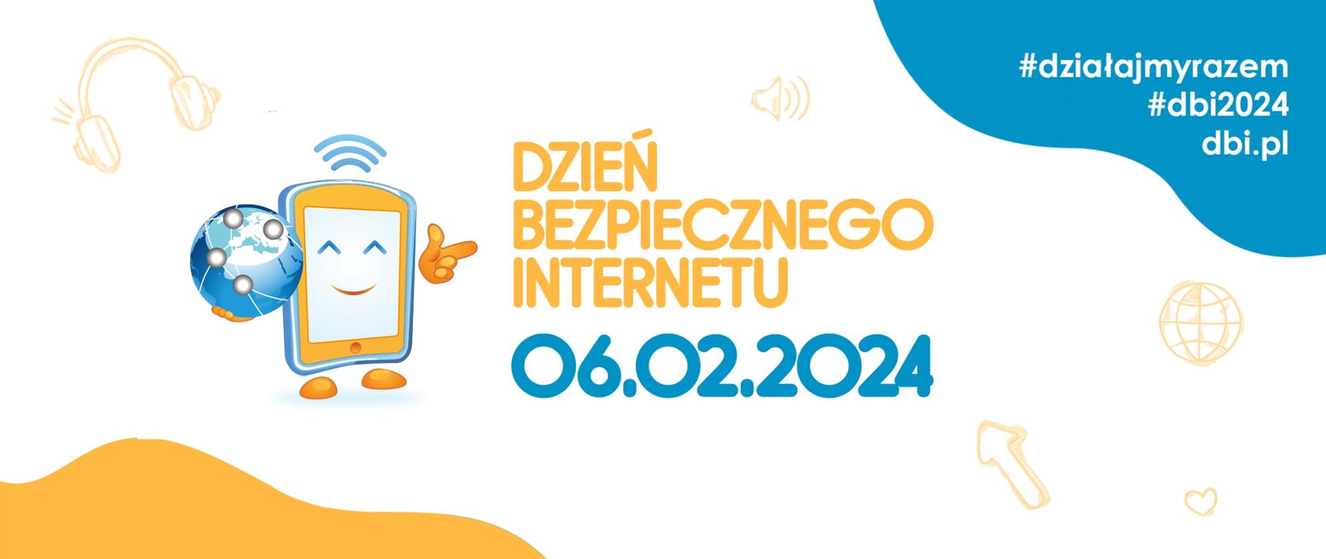 Na białym tle napis Dzień Bezpiecznego Internetu - działajmy razem oraz data 6 lutego 2024