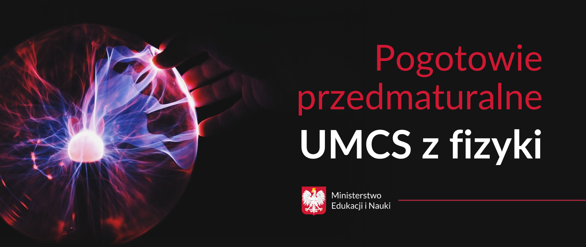 Kula plazmowa w ciemności i tekst: "Pogotowie przedmaturalne UMCS z fizyki"