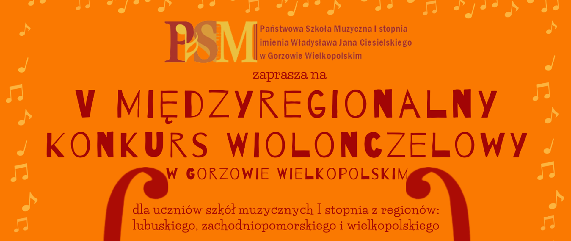 Pomarańczowe tło otoczone żółtymi nutami z Logo szkoły i napisem V Międzyregionalny Konkurs Wiolonczelowy
