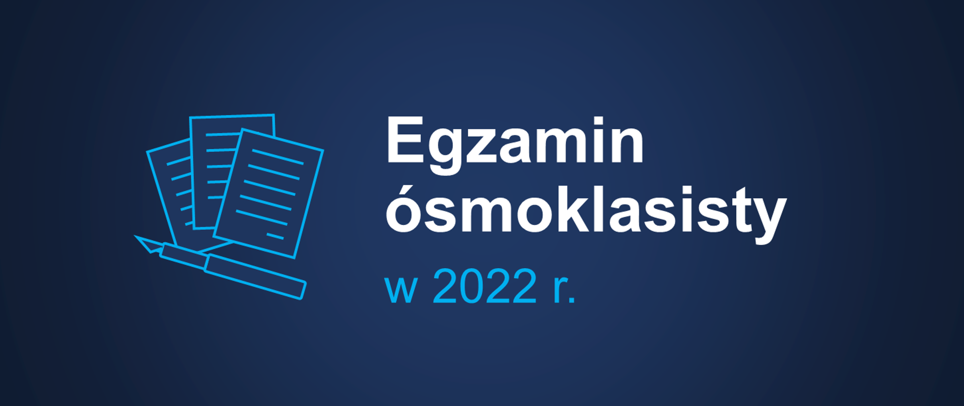 Grafika - na niebieskim tle napis Egzamin ósmoklasisty w 2022 r.