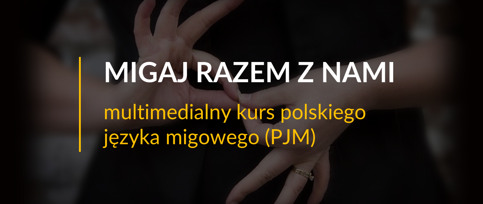 Napis: Migaj Razem z Nami - multimedialny kurs polskiego języka migowego 