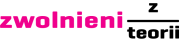 Zwolnieni z teorii