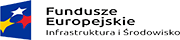 Fundusze Europejskie Infrastruktura i Środowisko
