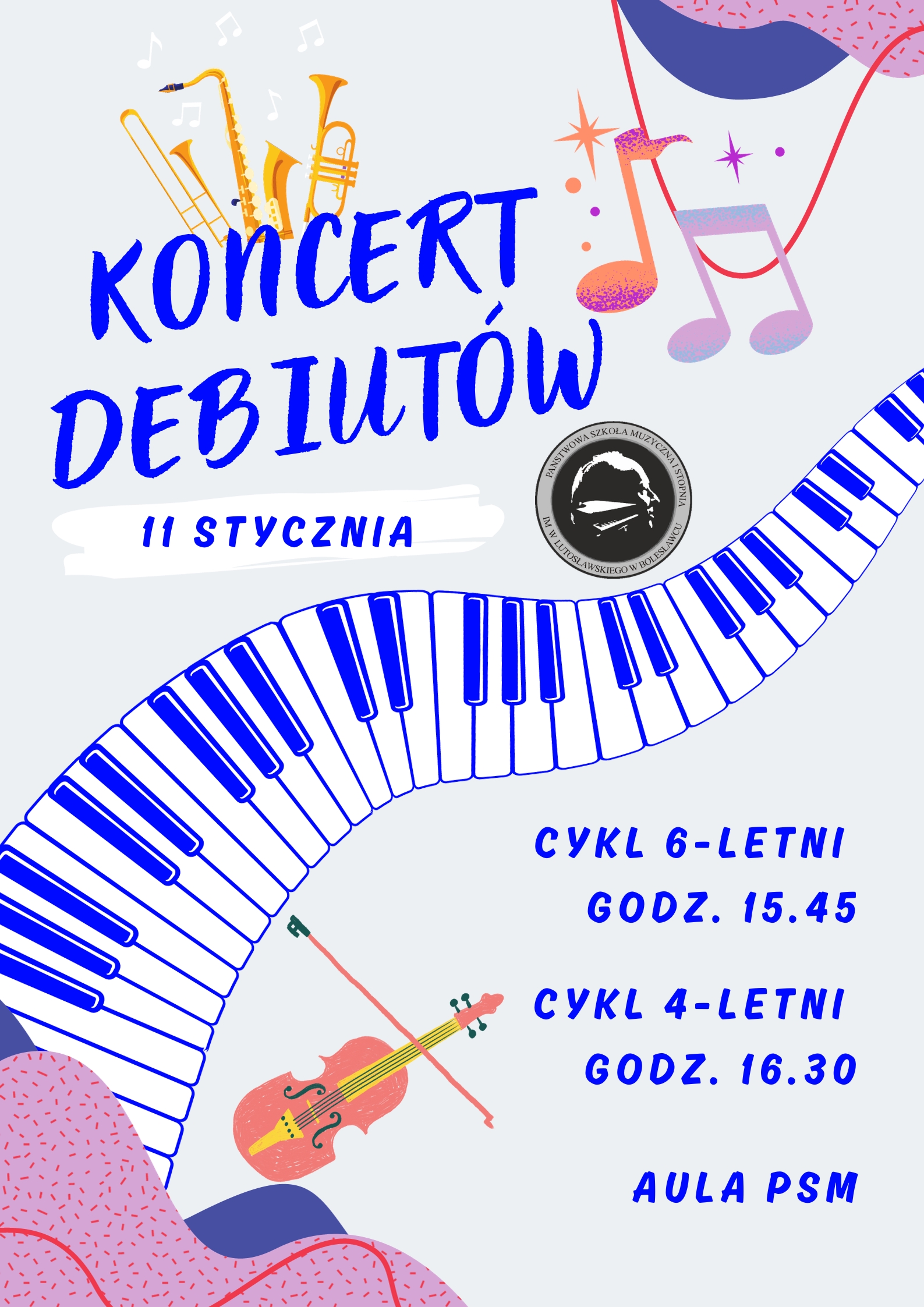Grafika o tematyce muzycznej, przedstawiająca w centralnej części przechodzącą niebieską klawiaturę fortepianową. W tle znajdują się rysunkowo przedstawione - w prawym górnym rogu nuty muzyczne, w lewym instrumenty dęte, u dołu - skrzypce. Ponadto w tle znajdują się napisy: "Koncert Debiutów odbędzie się 11 stycznia w auli szkoły, dla cyklu 6-letniego o godz. 15.45, dla cyklu 4-letniego o godz. 16.30".