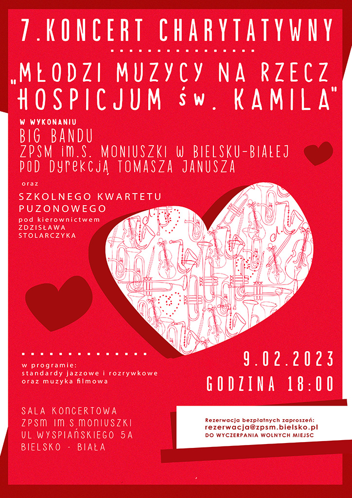 Plakat na czerwonym tle, białe napisy: 7 koncert charytatywny, Młodzi muzycy na rzecz Hospicjum św. Kamila w wykonaniu Big-Bandu ZPSM w Bielsku-Białej oraz szkolnego kwartetu puzonowego pod kierownictwem Zdzisława Stolarczyka. 09.02.2023 roku godz. 18.00 Sala Koncertowa ZPSM w BB.