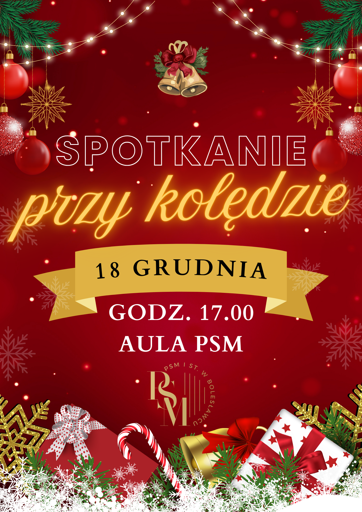 Plakat w klimacie świąt Bożego Narodzenia. Na bordowym tle znajdują się prezenty świąteczne, laski - cukierki, choinki i śnieżynki oraz bombki. Na środku plakatu znajdują się napisy: "Spotkanie przy kolędzie, 18 grudnia, godz. 17.00, aula PSM".
